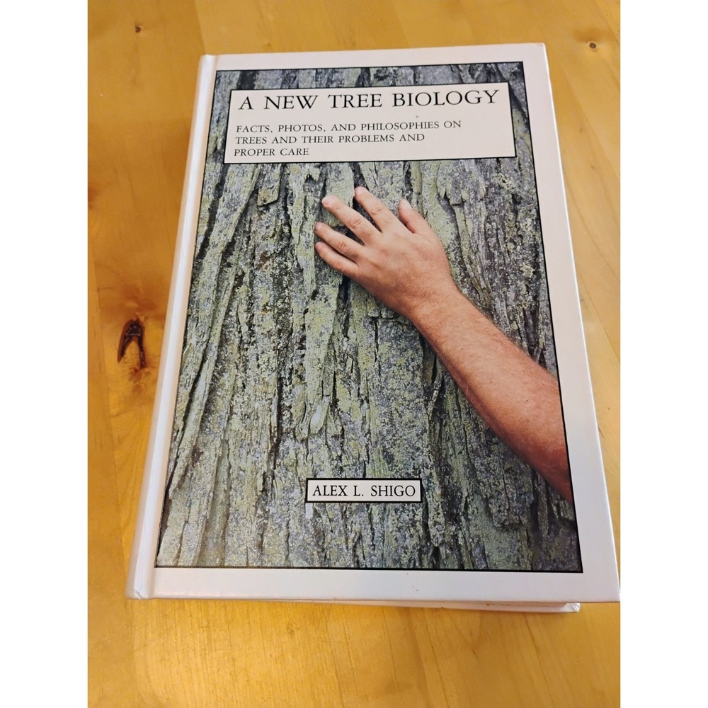 A New Tree Biology Book Alex Shigo 1986 HC SIGNED Arboriculture Forestry Ecology